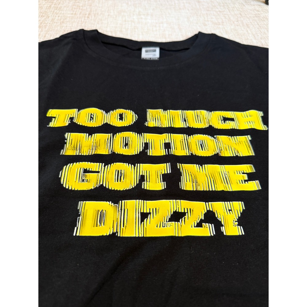 Digiprint Apparel "Too Much Motion Got‎ Me Dizzy" Black Graphic T-Shirt Large